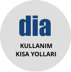 dia KULLANIM KISA YOLLARI